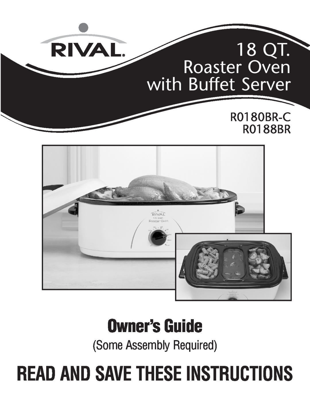 Rival R0180BR-C, R0188BR manual 18 QT. Roaster Oven with Buffet Server, Owner’sGuide, Read And Save These Instructions 