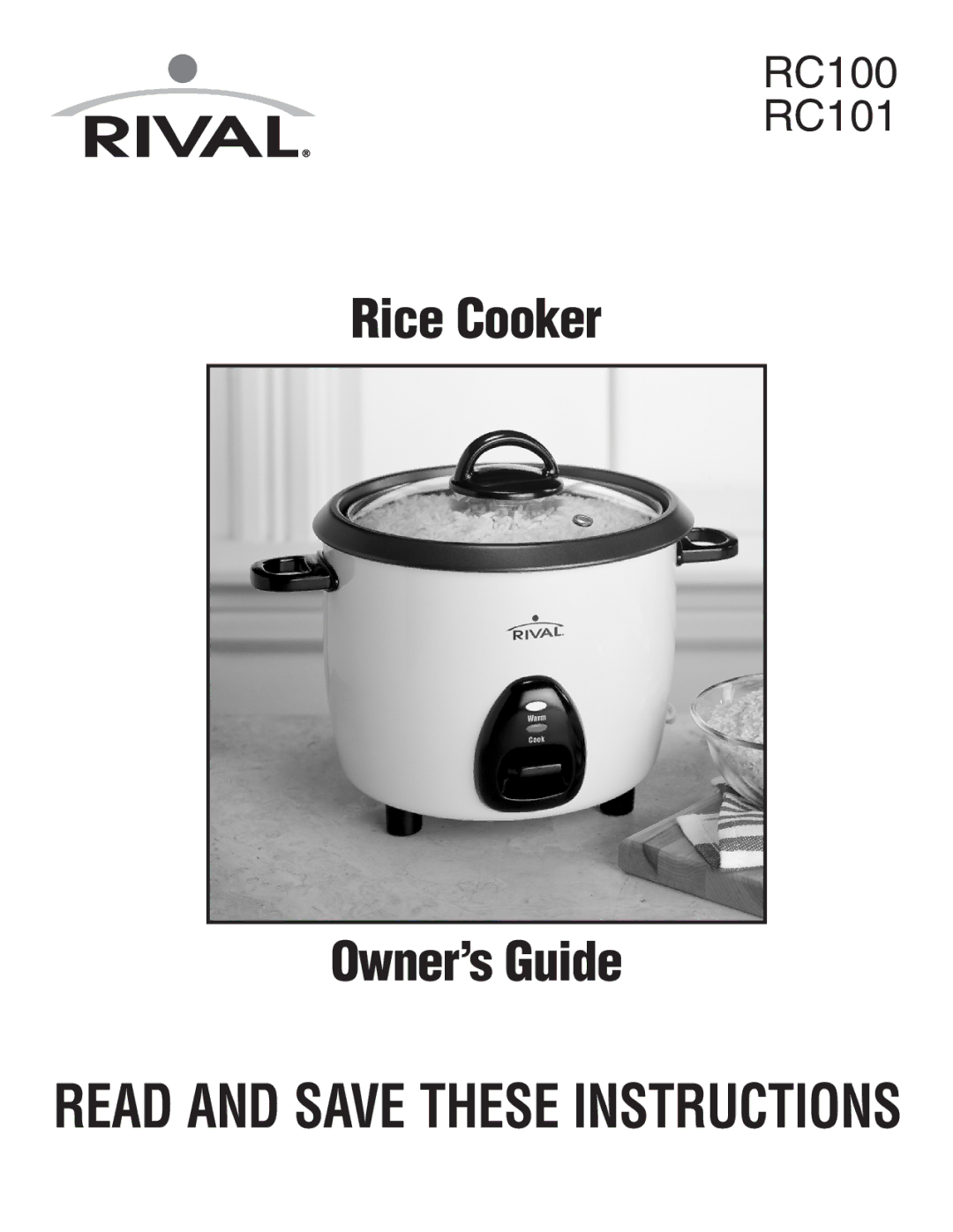 Rival RC101, RC100 manual Rice Cooker Owner’sGuide 