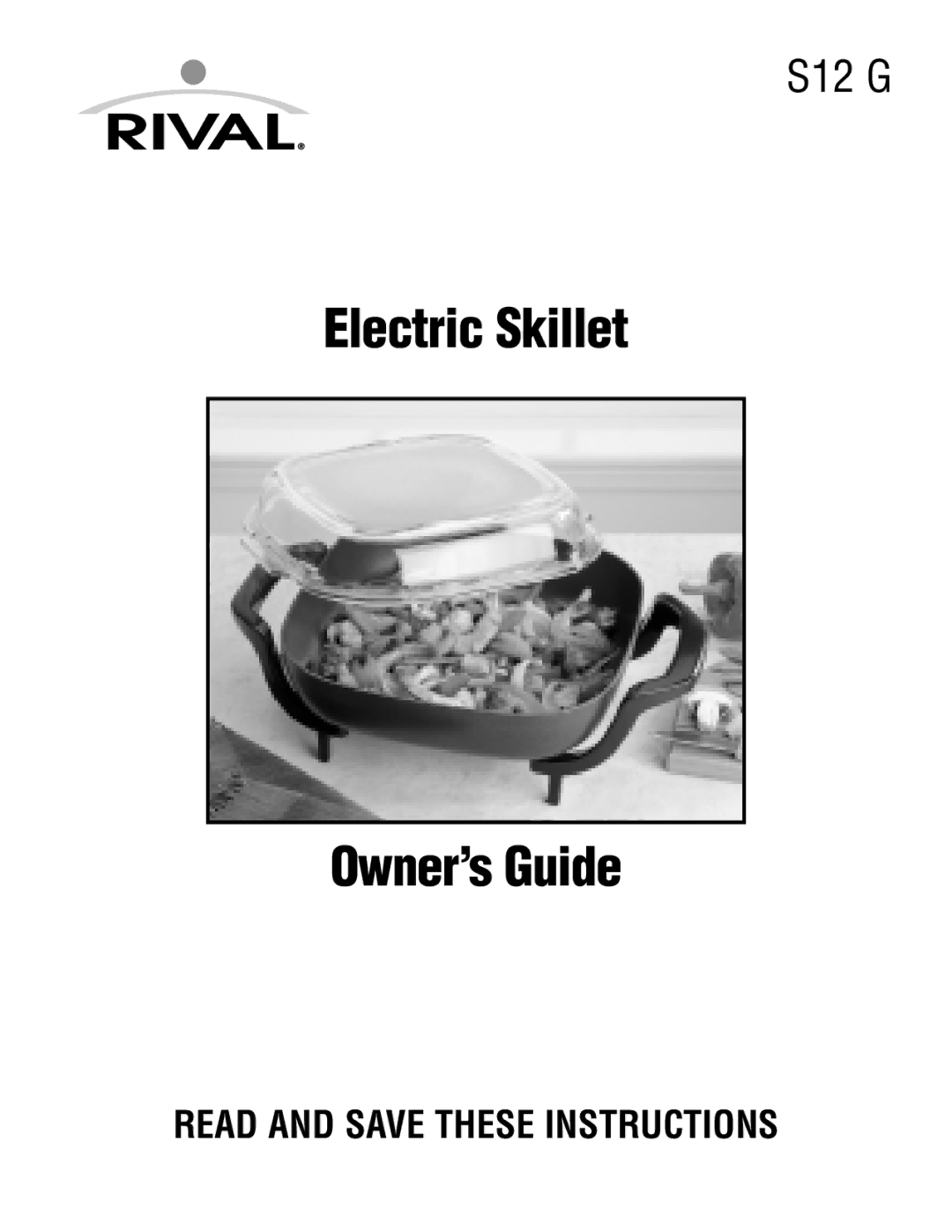 Rival S12 G manual Electric Skillet Owner’s Guide 