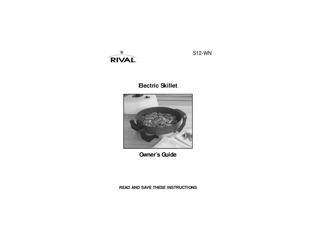 Rival S12-WN manual Electric Skillet Owner’s Guide 