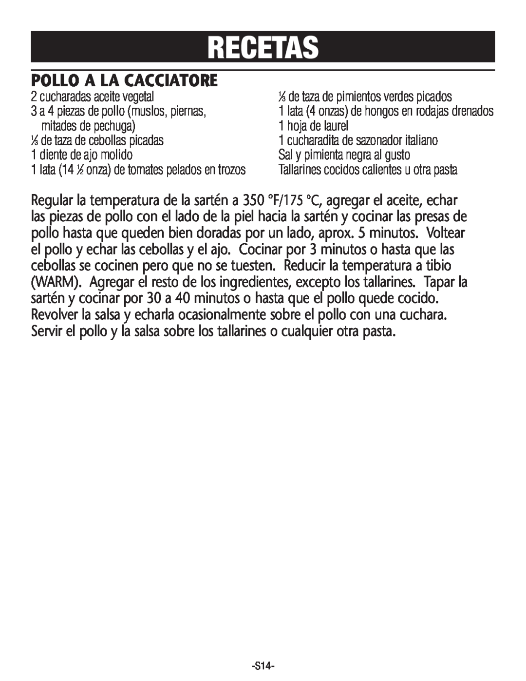 Rival S160 Recetas, Pollo A La Cacciatore, 2cucharadasaceitevegetal, 1⁄3 de taza de cebollaspicadas, dientede ajo molido 