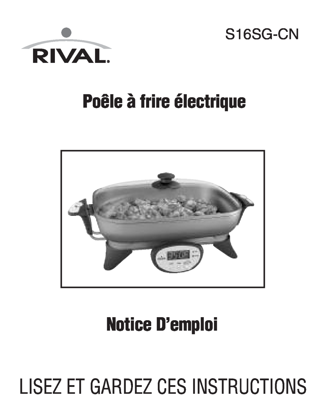 Rival S16SG-CN manual Poêle à frire électrique Notice D’emploi, Lisez Et Gardez Ces Instructions 