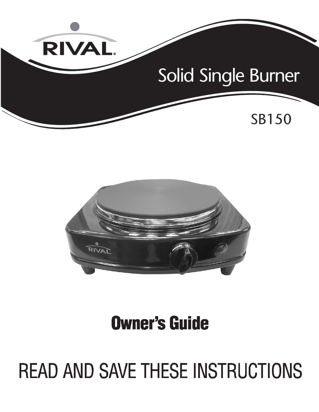 Rival SB150 manual Solid Single Burner, Owner’sGuide, Read And Save These Instructions 