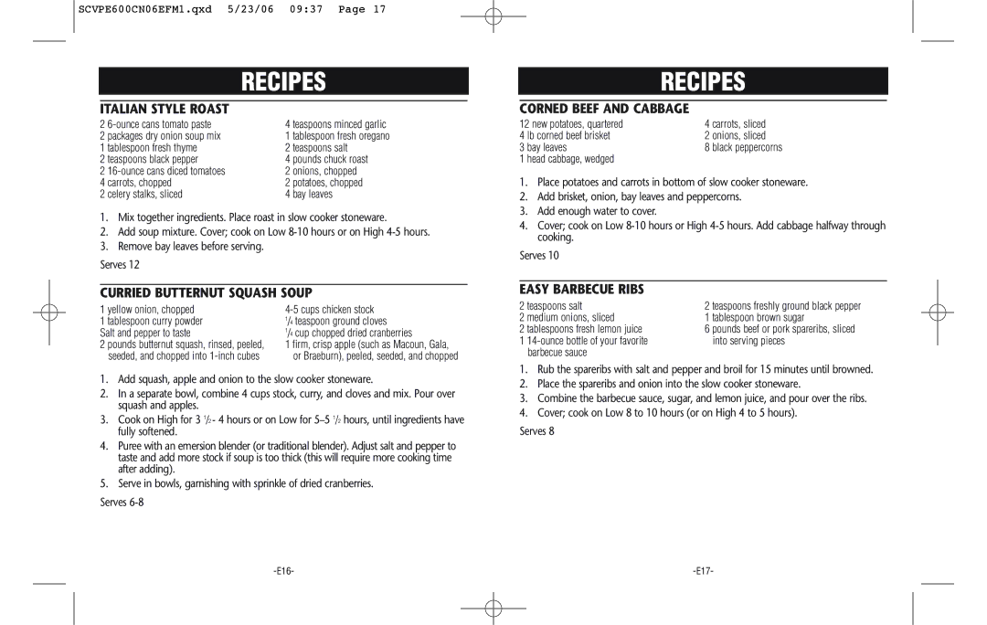 Rival SCVPE600-CN Curried Butternut Squash Soup, Corned Beef and Cabbage, Easy Barbecue Ribs, Teaspoons minced garlic 