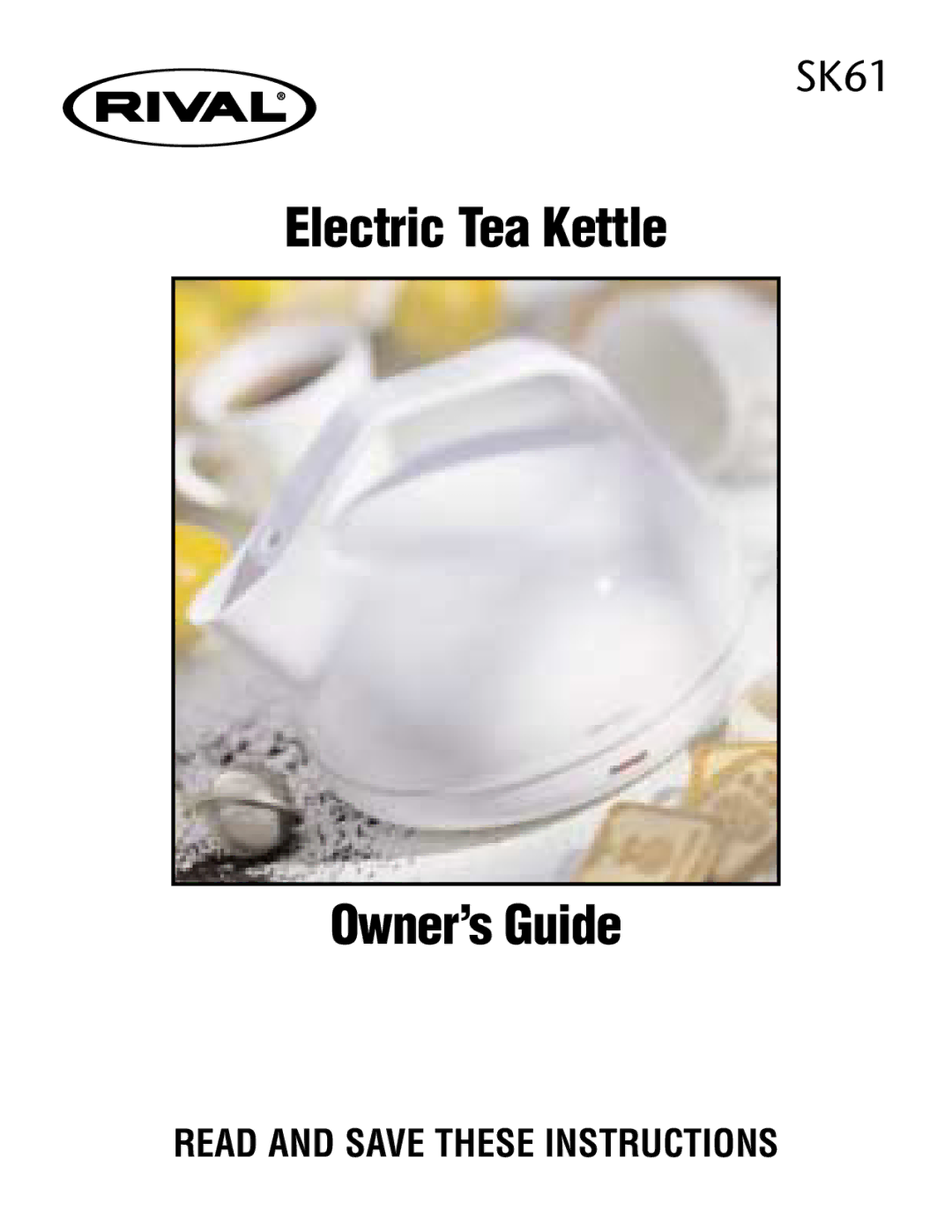 Rival SK61 manual Electric Tea Kettle Owner’s Guide 