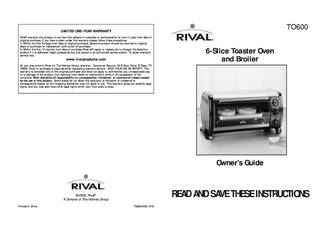 Rival TO600 warranty SliceToaster Oven and Broiler Owner’s Guide, Read And Save These Instructions 