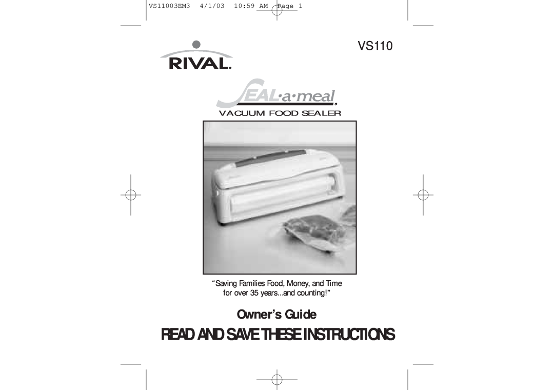 Rival VS110 manual “Saving Families Food, Money, and Time, for over 35 years...and counting!”, Owner’s Guide 