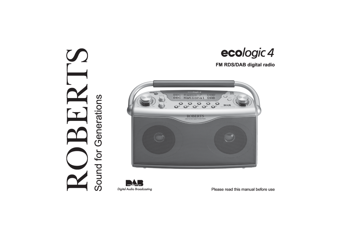 Roberts Radio ecologic 4 manual Roberts, Sound for Generations, FM RDS/DAB digital radio 