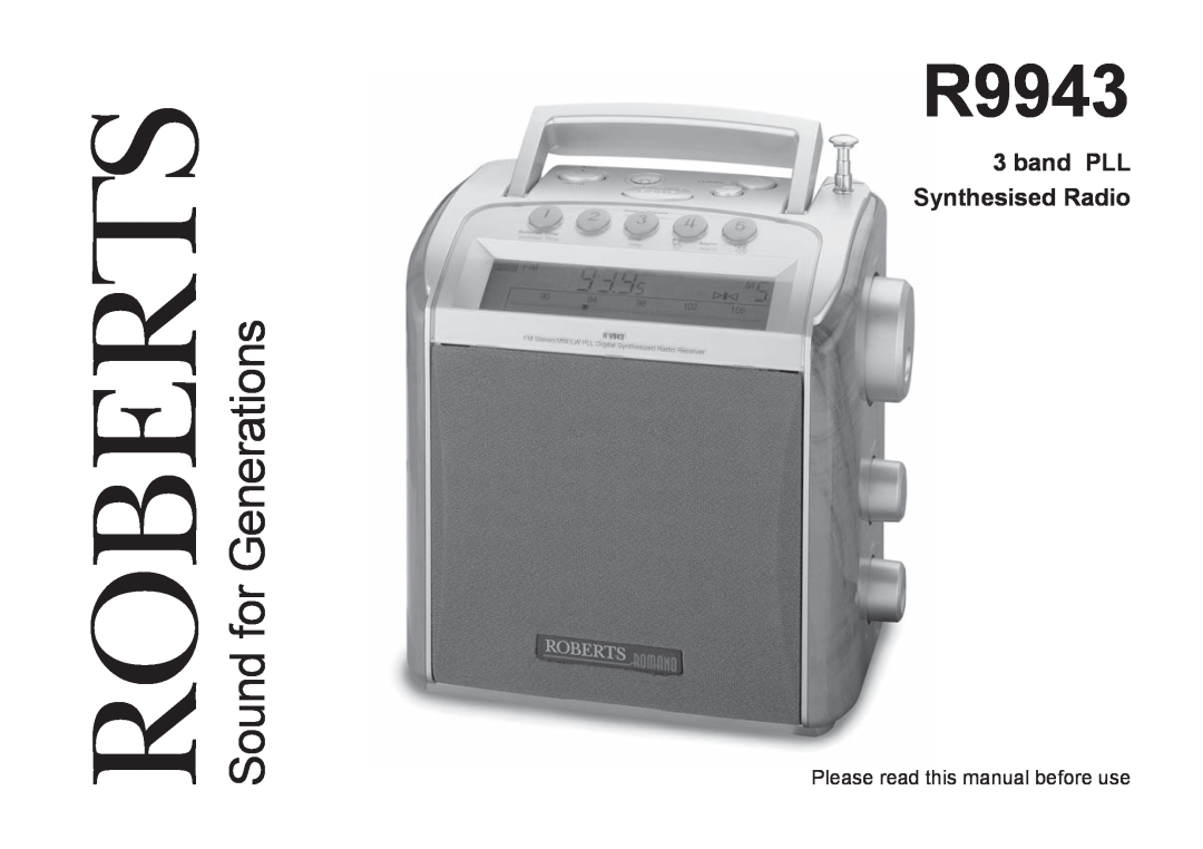 Roberts Radio R9943 manual Sound for Generations, band PLL Synthesised Radio, Please read this manual before use, Roberts 