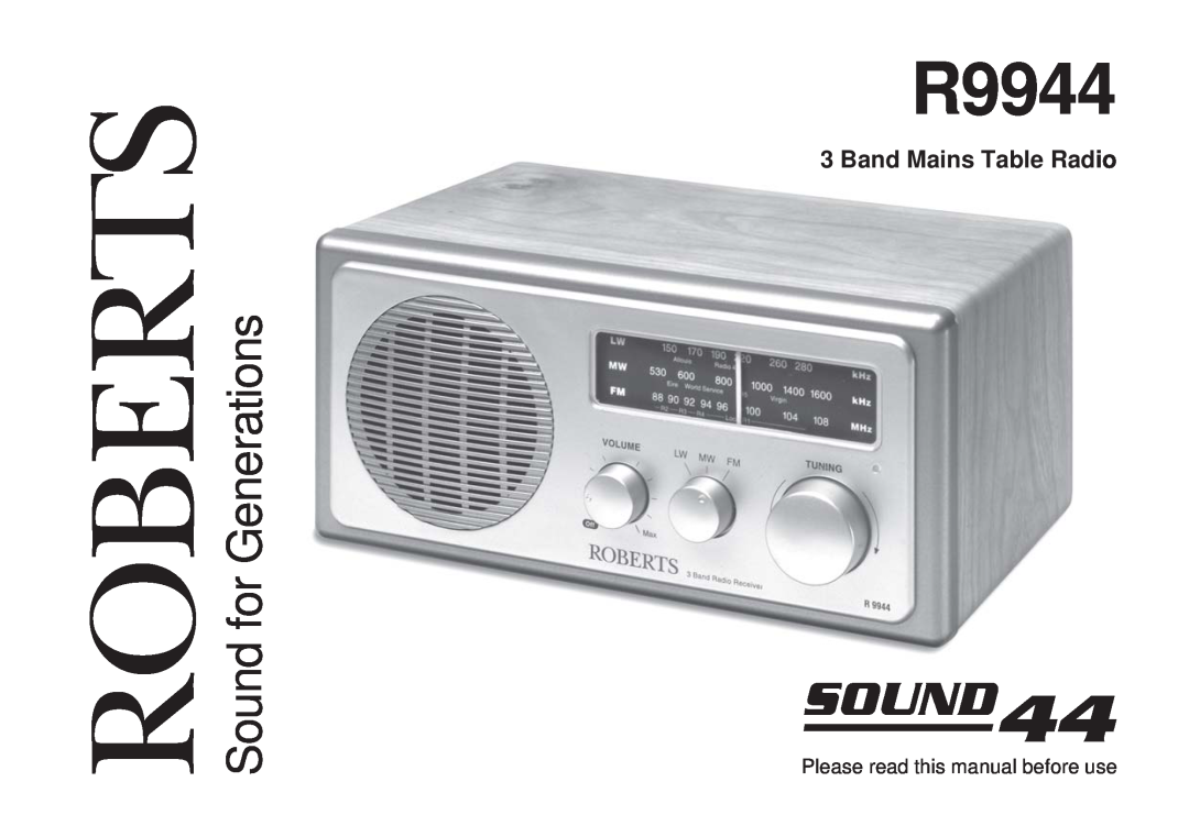 Roberts Radio R9944 manual Band Mains Table Radio, Please read this manual before use, Sound for Generations, Roberts 