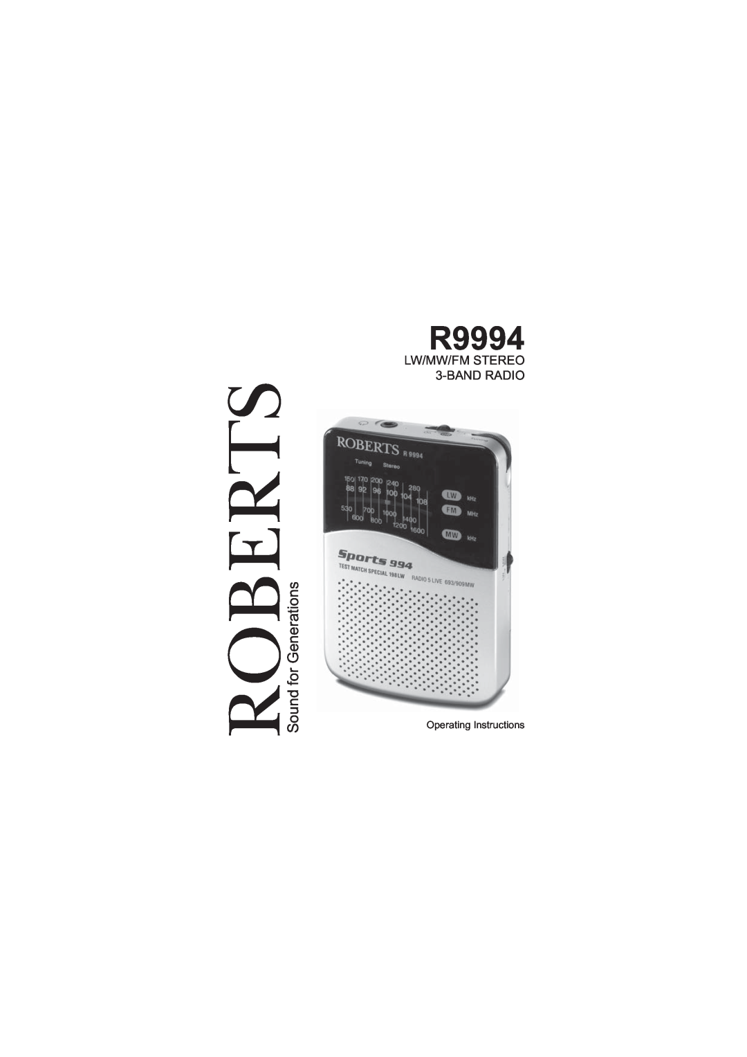 Roberts Radio R9994 operating instructions Sound for Generations, LW/MW/FM STEREO 3-BANDRADIO, Roberts 