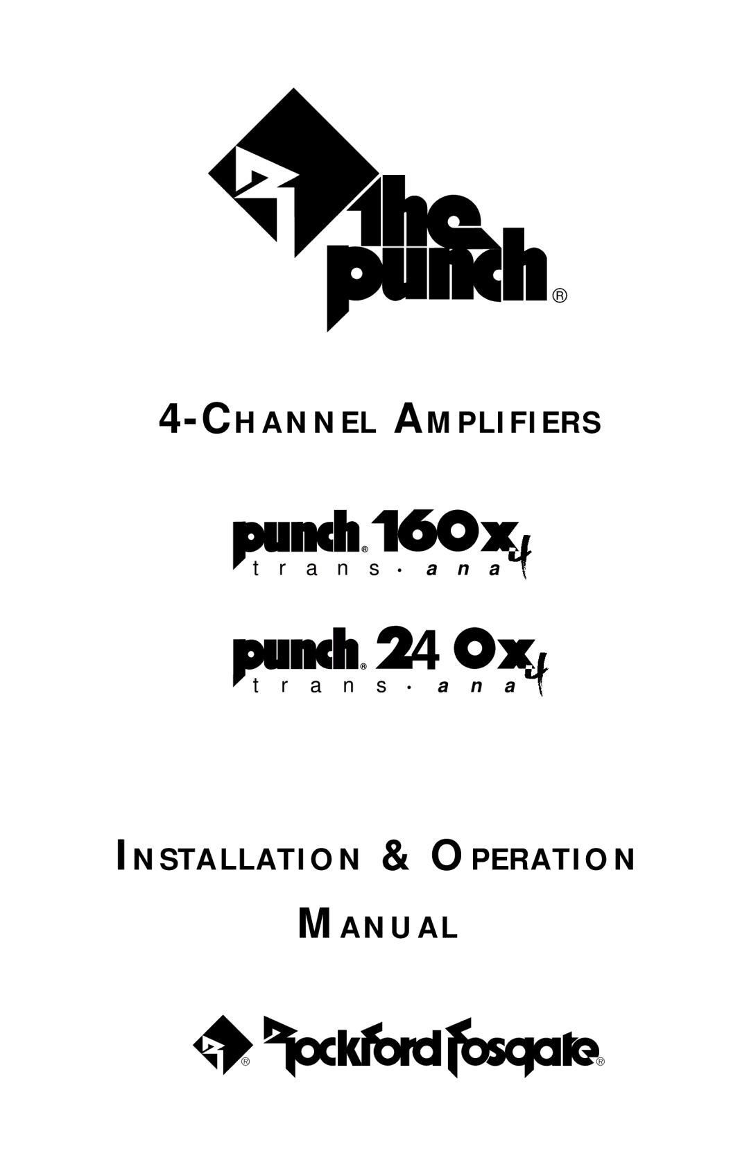 Rockford Fosgate 160X4, 240X4 operation manual Channel Amplifiers Installation & Operation Manual 