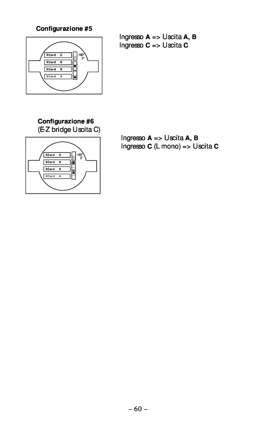 Rockford Fosgate 360.6 manual Configurazione #5, Configurazione #6 E-Zbridge Uscita C 