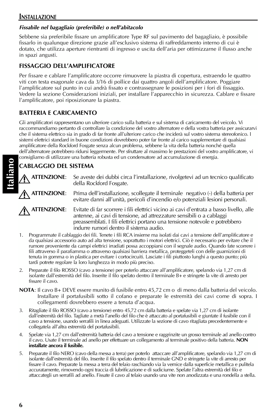 Rockford Fosgate FFX6 manual Installazione, Fissaggio DELL’AMPLIFICATORE, Batteria E Caricamento, Cablaggio DEL Sistema 