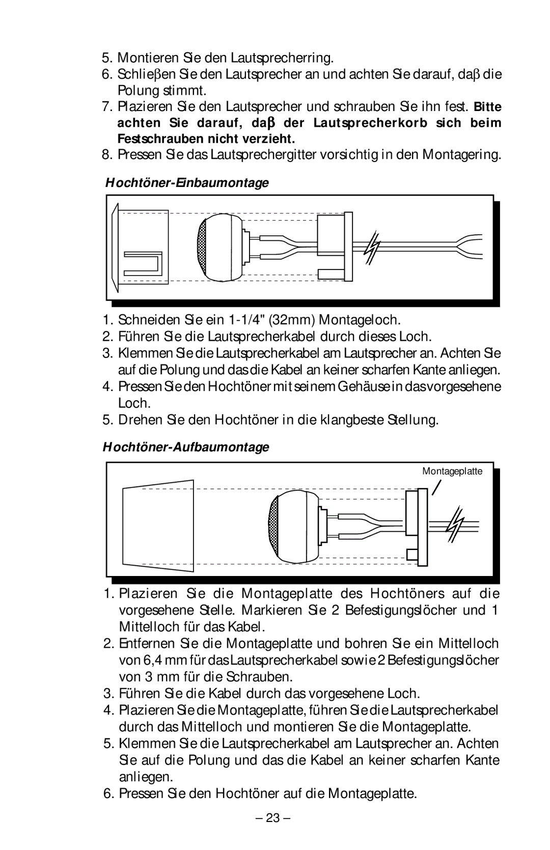 Rockford Fosgate PCH-514, PCH-414, PCH-614, PCH-314, PCH-14X manual Festschrauben nicht verzieht, Hochtöner-Aufbaumontage 