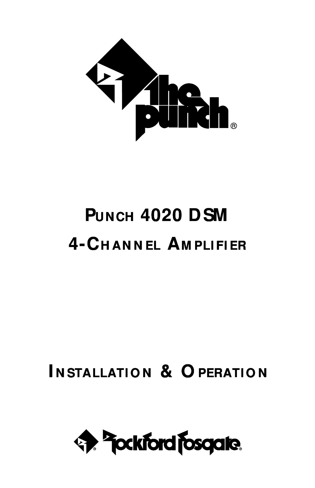Rockford Fosgate PUNCH 4020 DSM manual Channel Amplifier Installation & Operation 