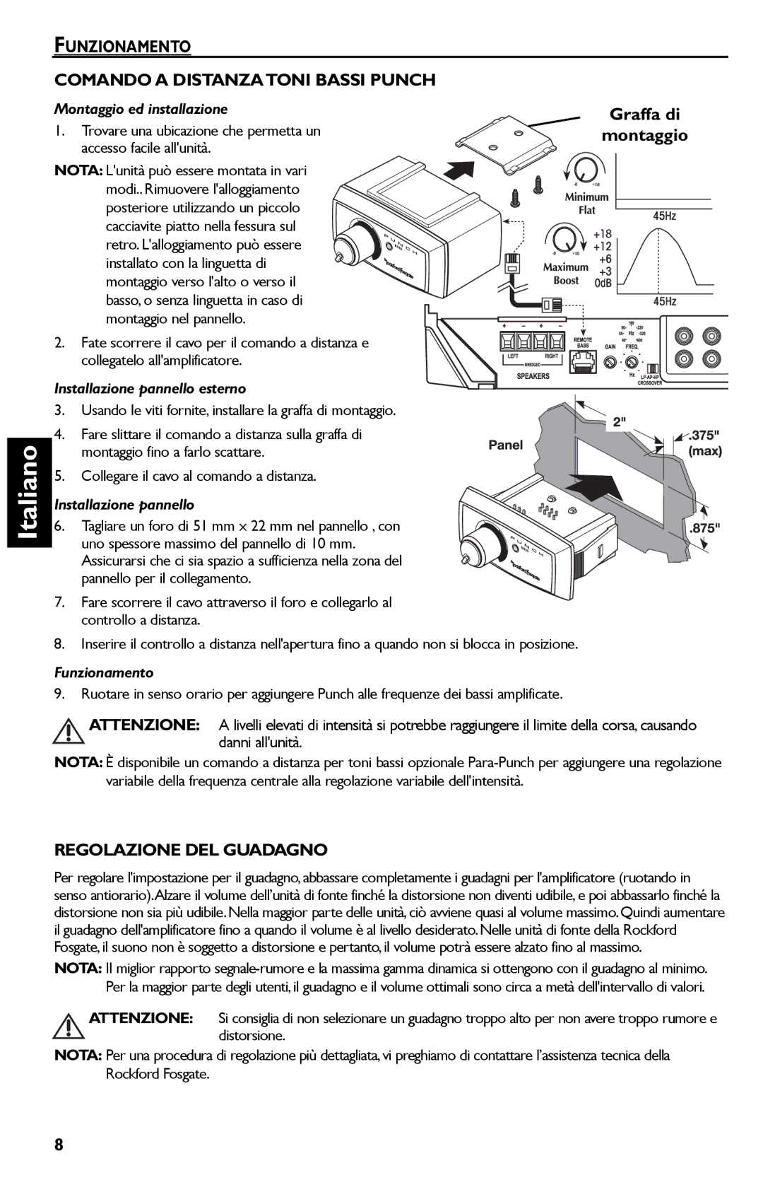 Rockford Fosgate Punch 45 Funzionamento Comando a Distanzatoni Bassi Punch, Graffa di, Montaggio, Regolazione DEL Guadagno 