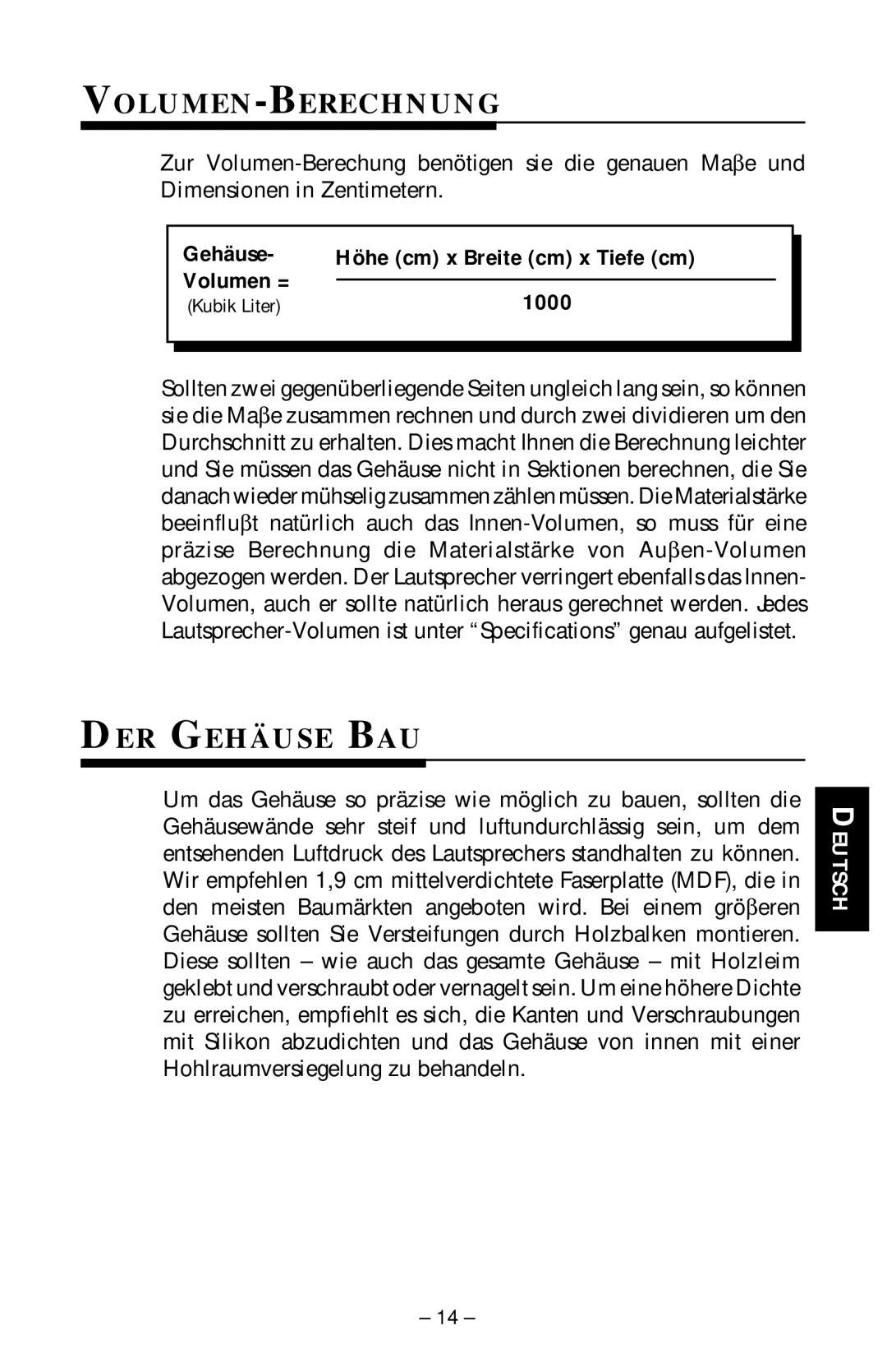 Rockford Fosgate RFP-1415/1815 Volumen-Berechnung, DER Gehäuse BAU, Gehäuse Höhe cm x Breite cm x Tiefe cm Volumen = 1000 