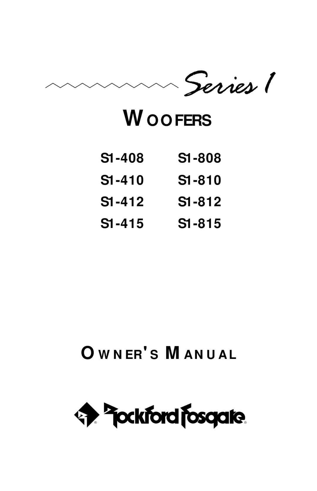 Rockford Fosgate S1-408, S1-815, S1-812, S1-410, S1-810, S1-415, S1-808, S1-412 owner manual Series 