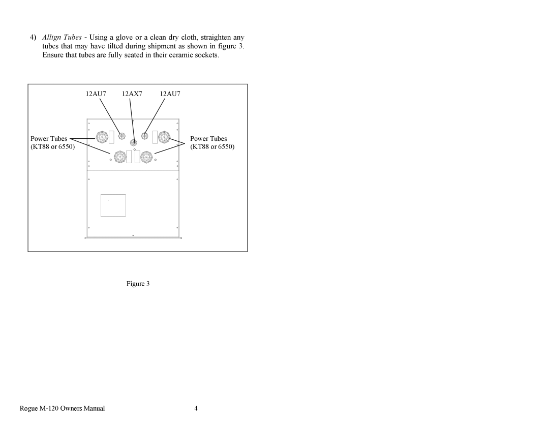 Rogue Audio M-120 owner manual 12AU7 12AX7 12AU7 Power Tubes KT88 or 