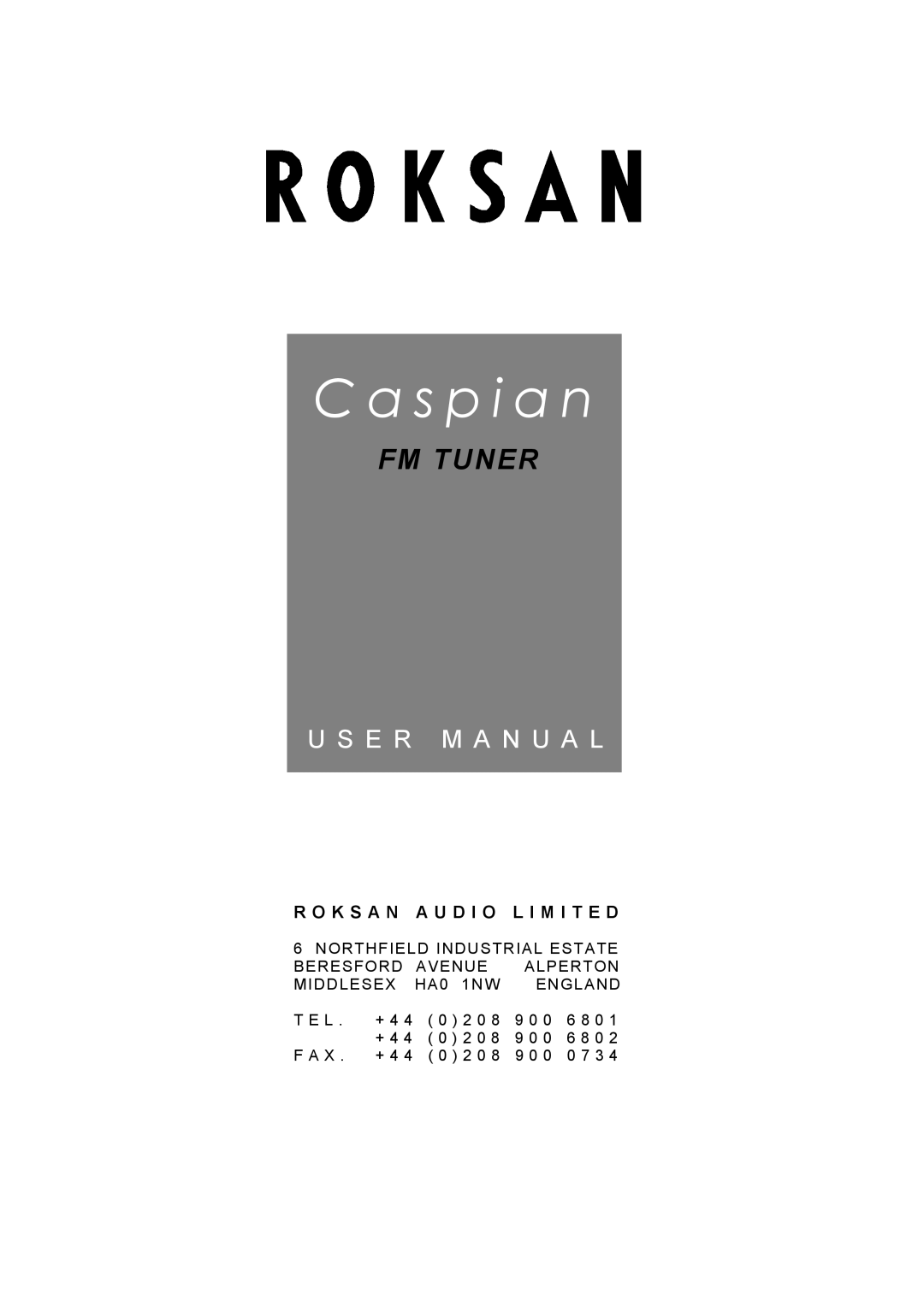Roksan Audio Caspian FM TUNER user manual R O K S A N A U D I O L I M I T E D, C a s p i a n, Fm Tuner 