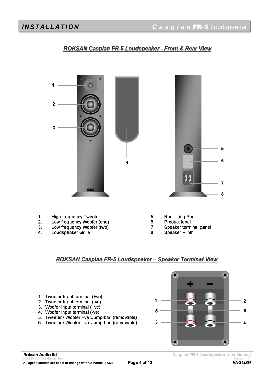Roksan Audio FR - 5 user manual I N S T A L L A T I O N, C a s p i a n FR-5 Loudspeaker 