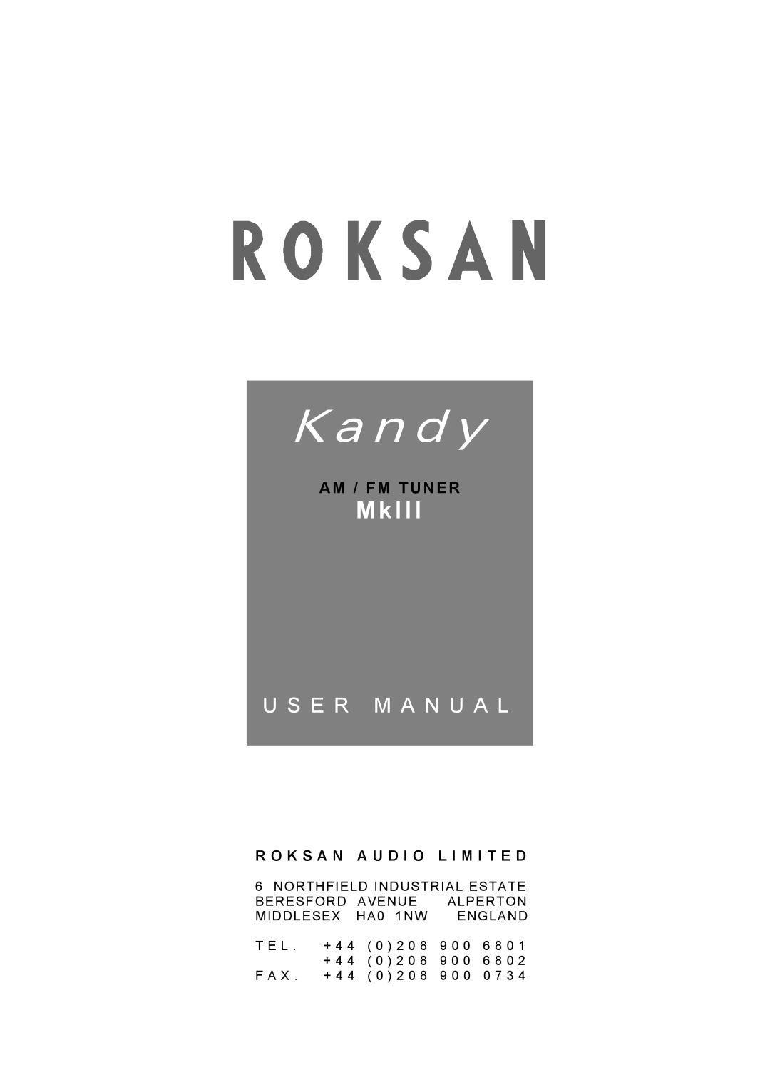 Roksan Audio MK III user manual R O K S A N A U D I O L I M I T E D, K a n d y, M k, U S E R M A N U A L, Am / Fm Tuner 