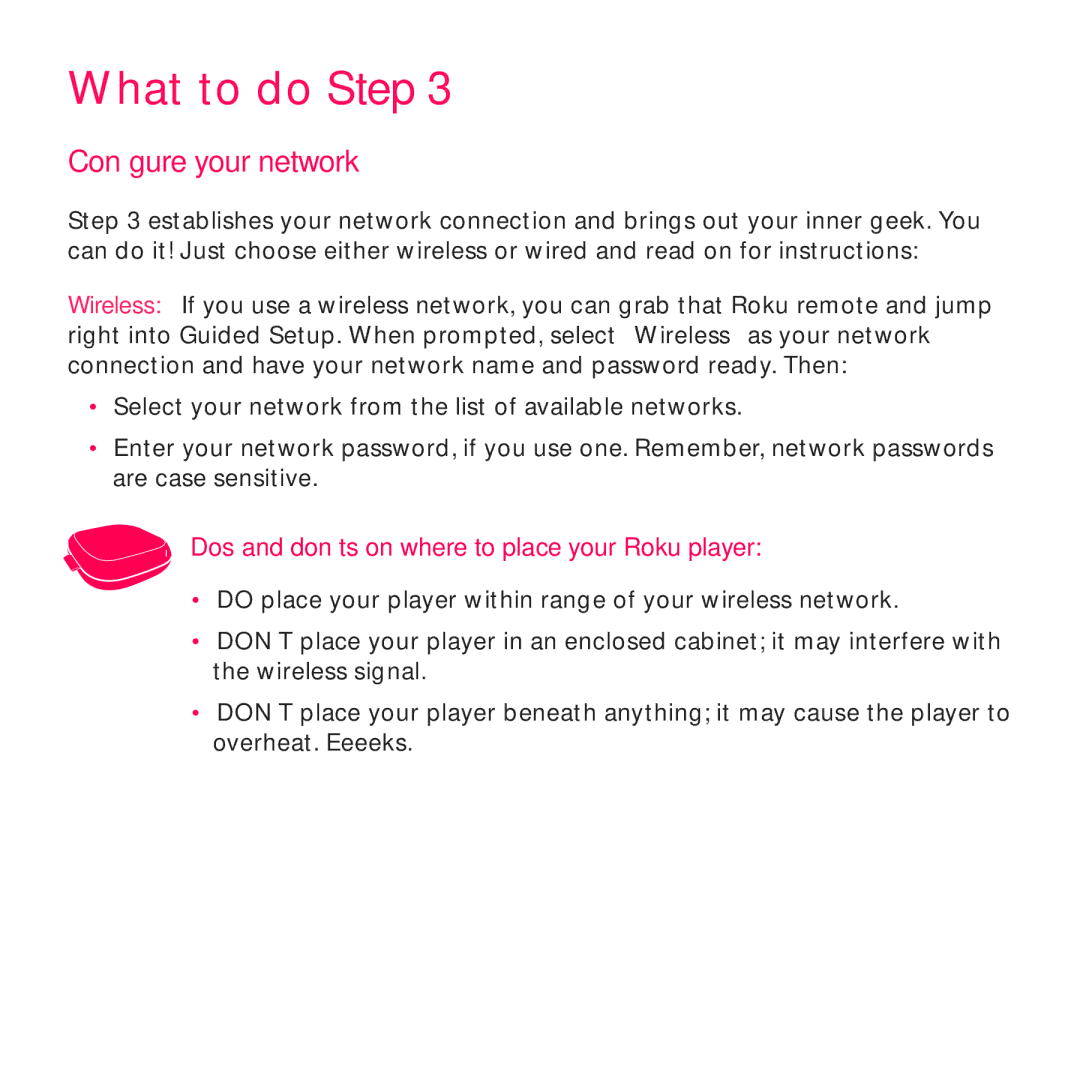 Roku 3 manual Configure your network, Dos and don’ts on where to place your Roku player 