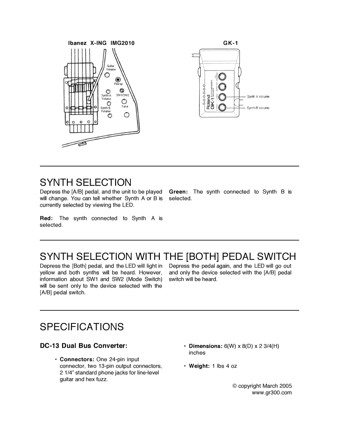 Roland DC-13 Synth Selection with the Both Pedal Switch, Specifications, Ibanez X-ING IMG2010 GK-1, Weight 1 lbs 4 oz 