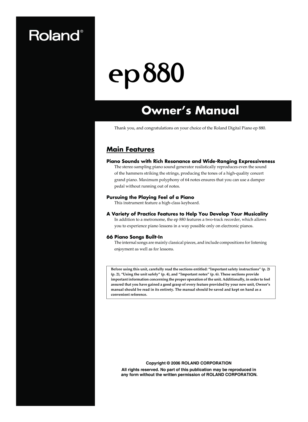 Roland EP-880 Pursuing the Playing Feel of a Piano, Piano Songs Built-In, This instrument feature a high-class keyboard 