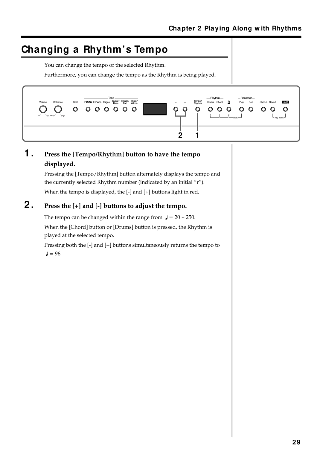 Roland FP-3 owner manual Changing a Rhythm’s Tempo, Press the Tempo/Rhythm button to have the tempo Displayed 