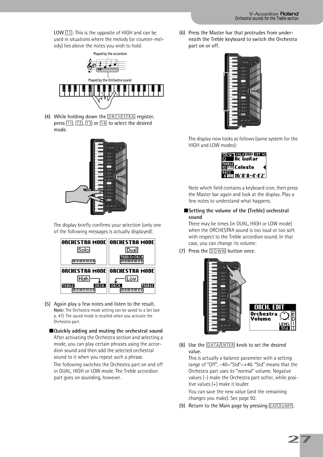 Roland FR-5, FR-7 Again play a few notes and listen to the result, Setting the volume of the Treble orchestral sound 