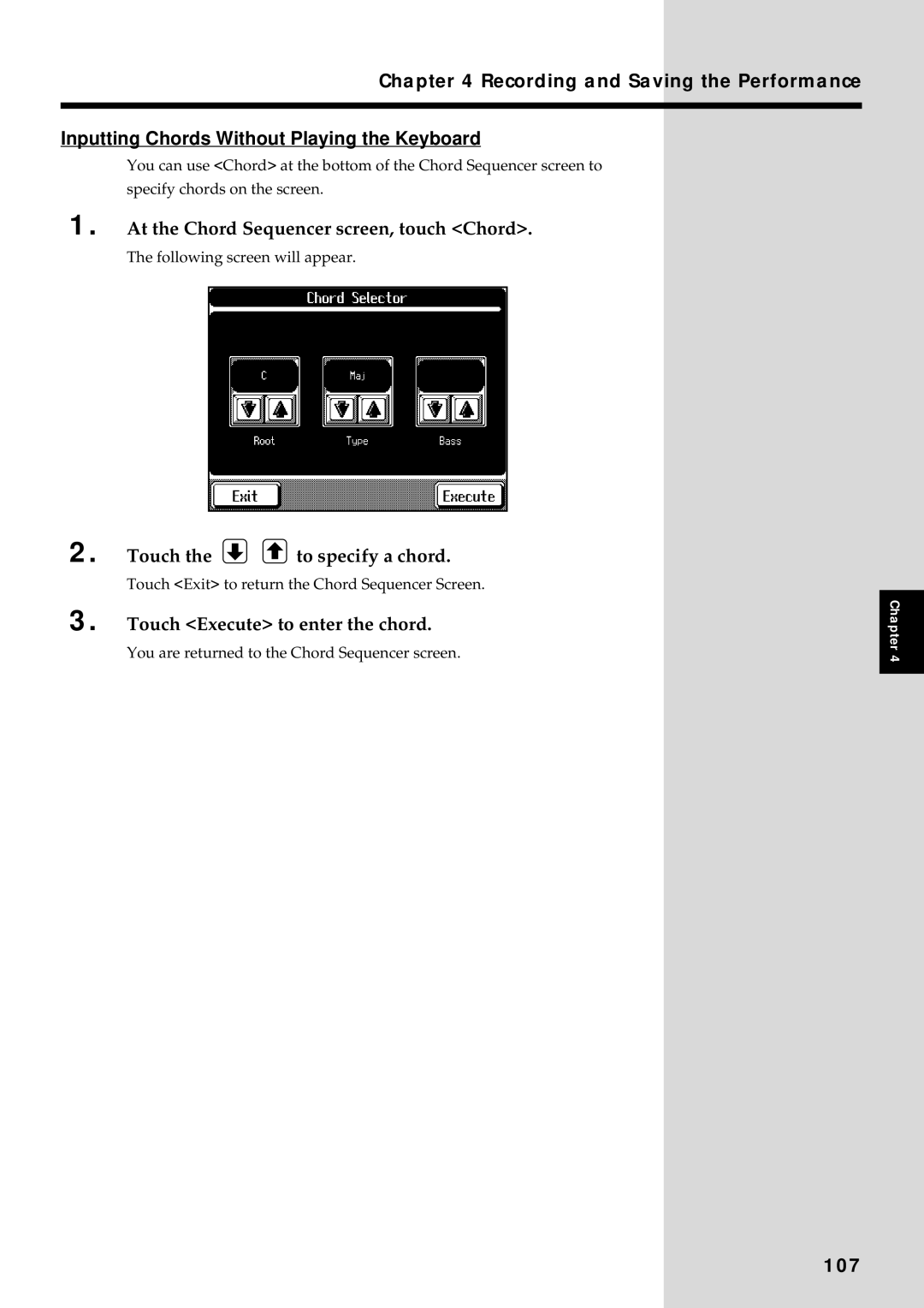 Roland KF-90 At the Chord Sequencer screen, touch Chord, Touch the to specify a chord, Touch Execute to enter the chord 