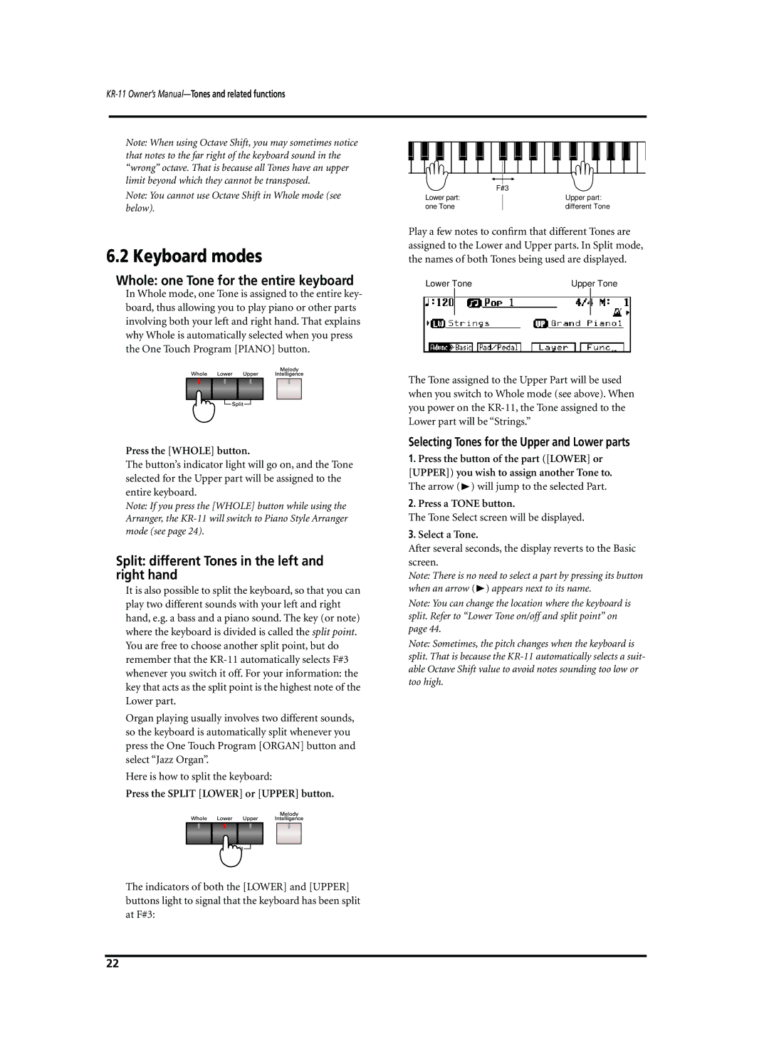 Roland KR-11 Keyboard modes, Whole one Tone for the entire keyboard, Split different Tones in the left and right hand 