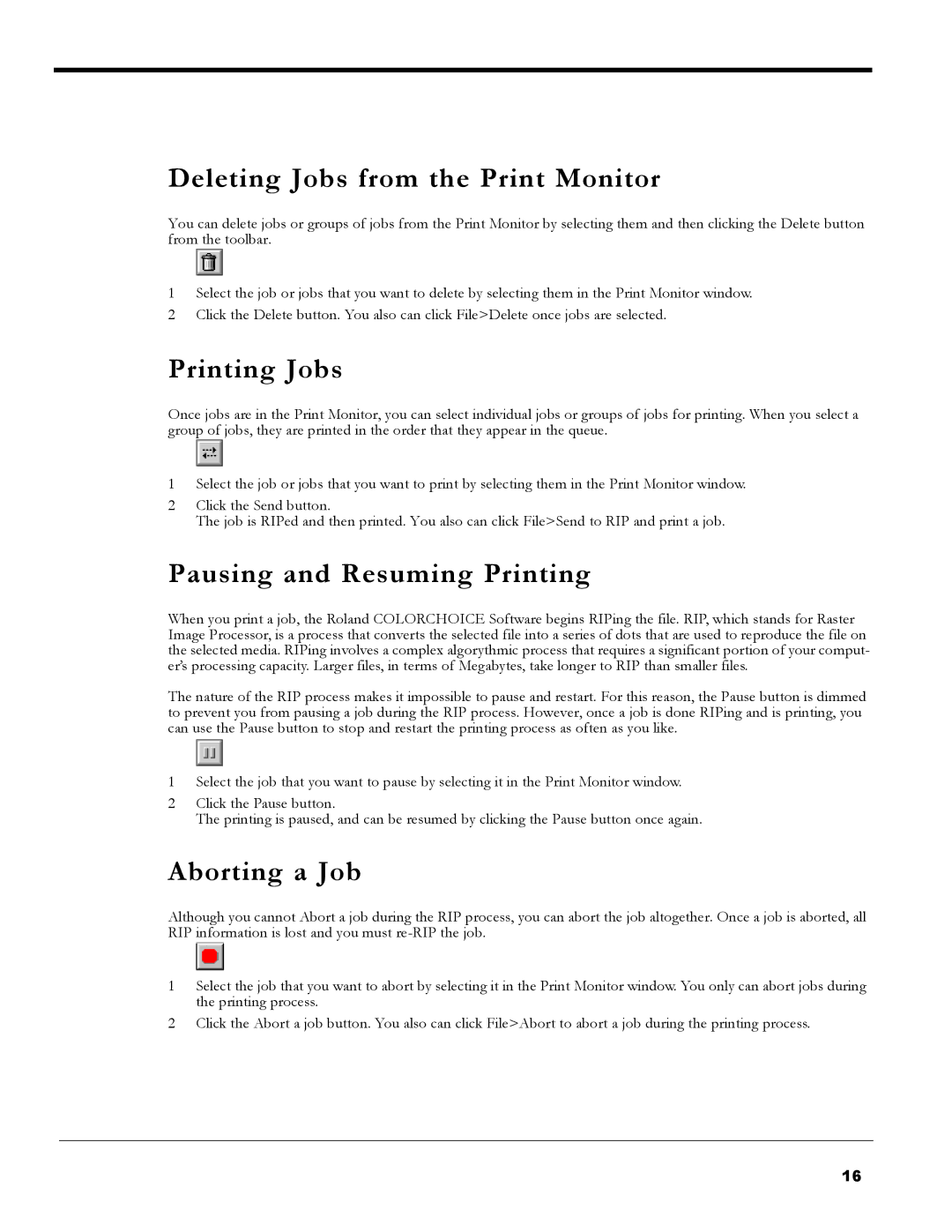 Roland PC-600 Deleting Jobs from the Print Monitor, Printing Jobs, Pausing and Resuming Printing, Aborting a Job 