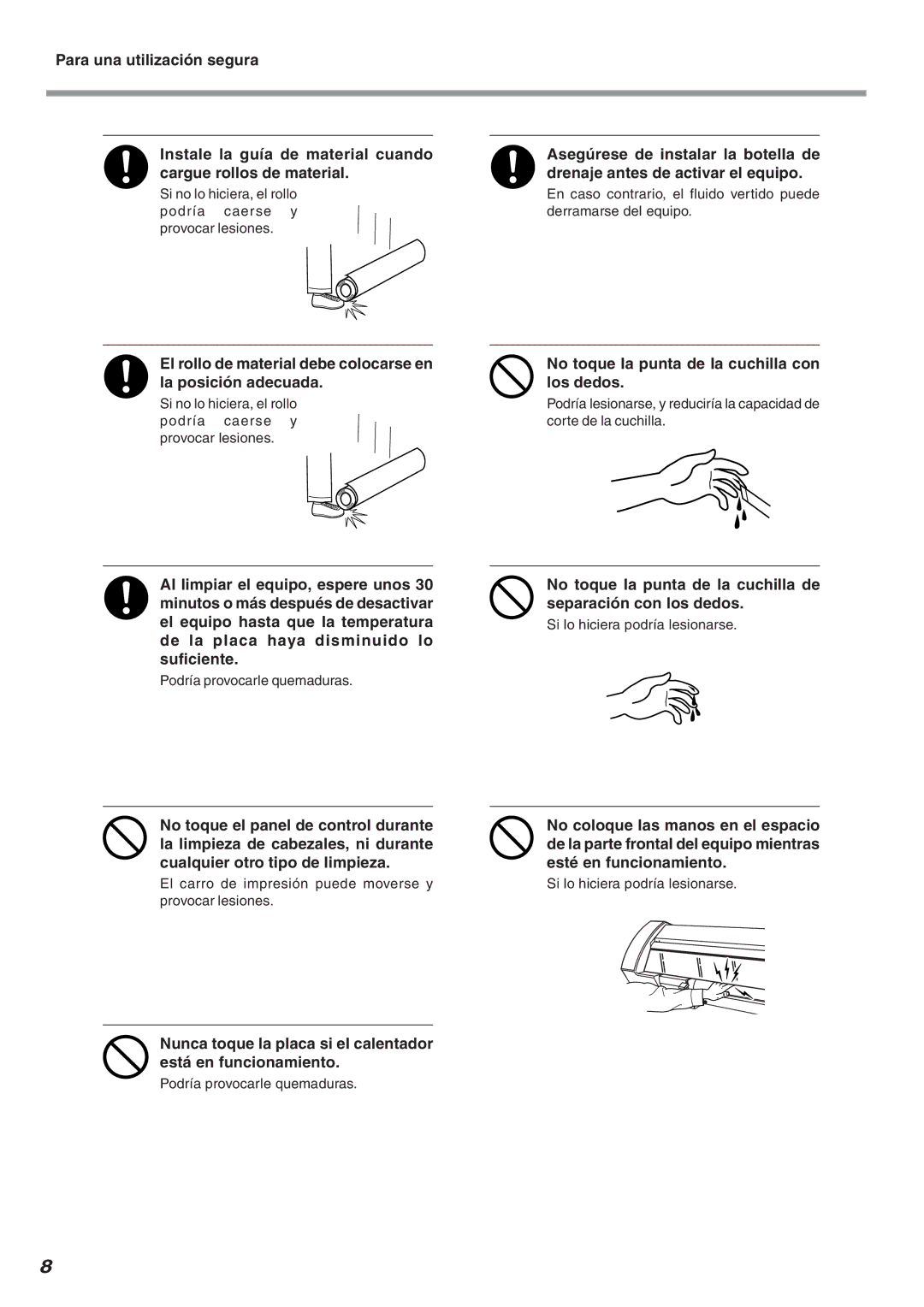 Roland SP-300 El rollo de material debe colocarse en la posición adecuada, No toque la punta de la cuchilla con los dedos 