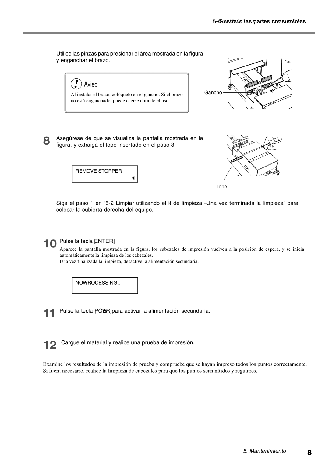 Roland SP-300 manual Enganchar el brazo, Asegúrese de que se visualiza la pantalla mostrada en la 