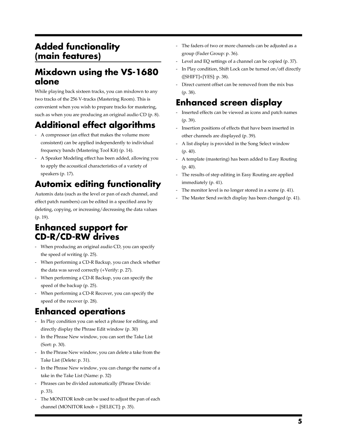 Roland VS-1680 Additional effect algorithms, Automix editing functionality, Enhanced support for CD-R/CD-RW drives 