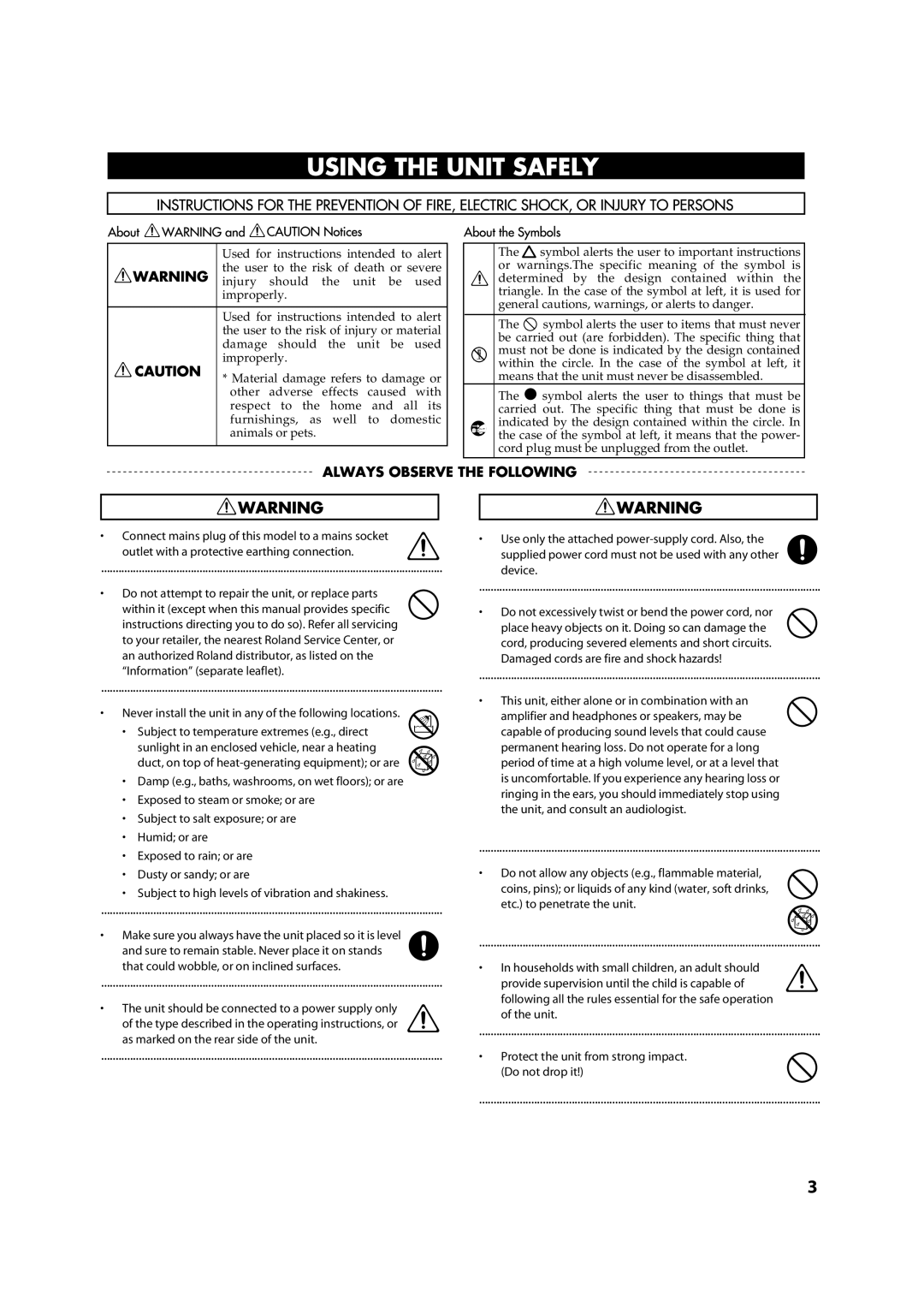 Roland VS-700R owner manual Never install the unit in any of the following locations 