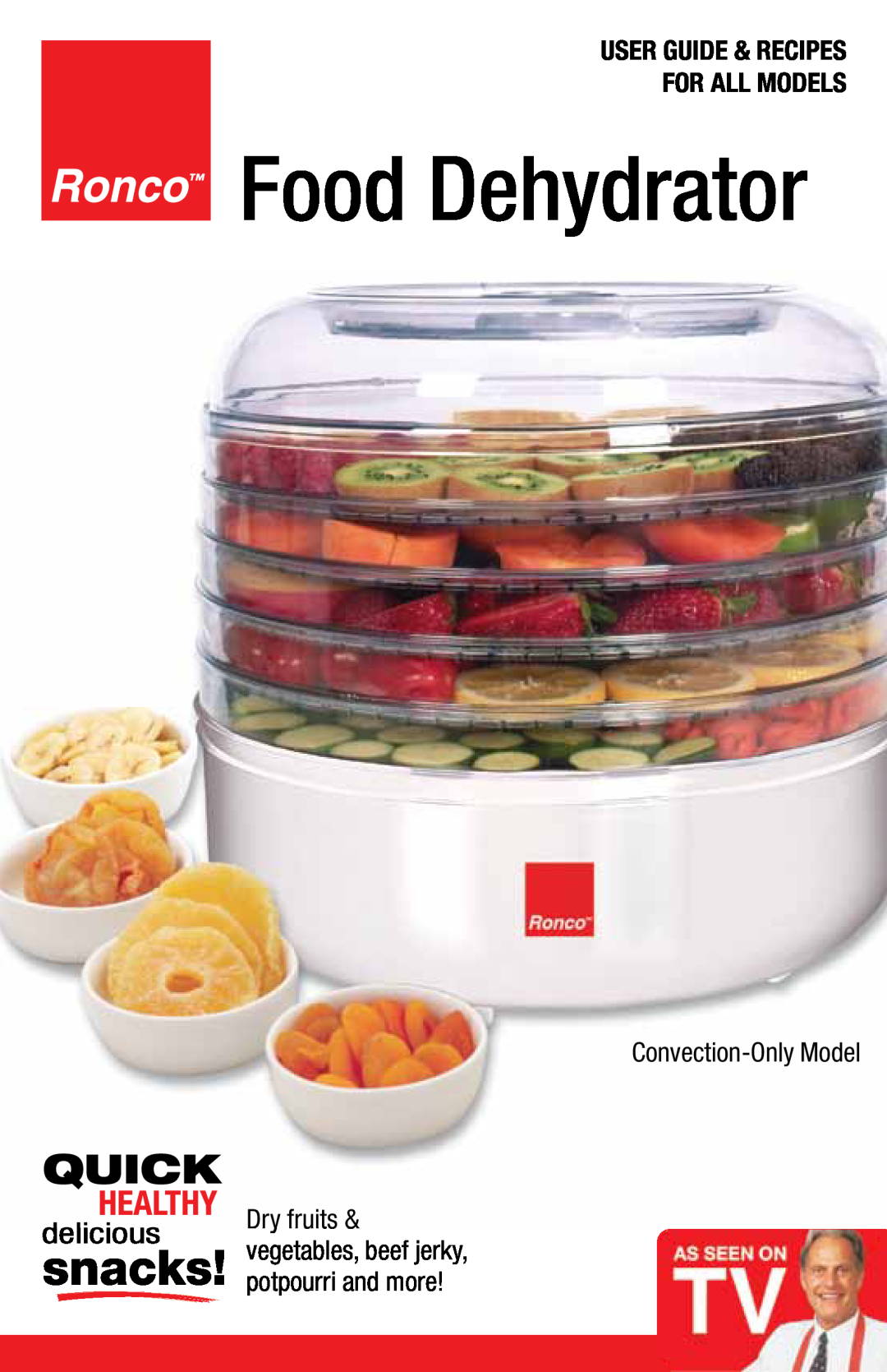 Ronco Food Saver manual USER GUIDE & RECIPES For all Models, Food Dehydrator, Convection-Only Model 