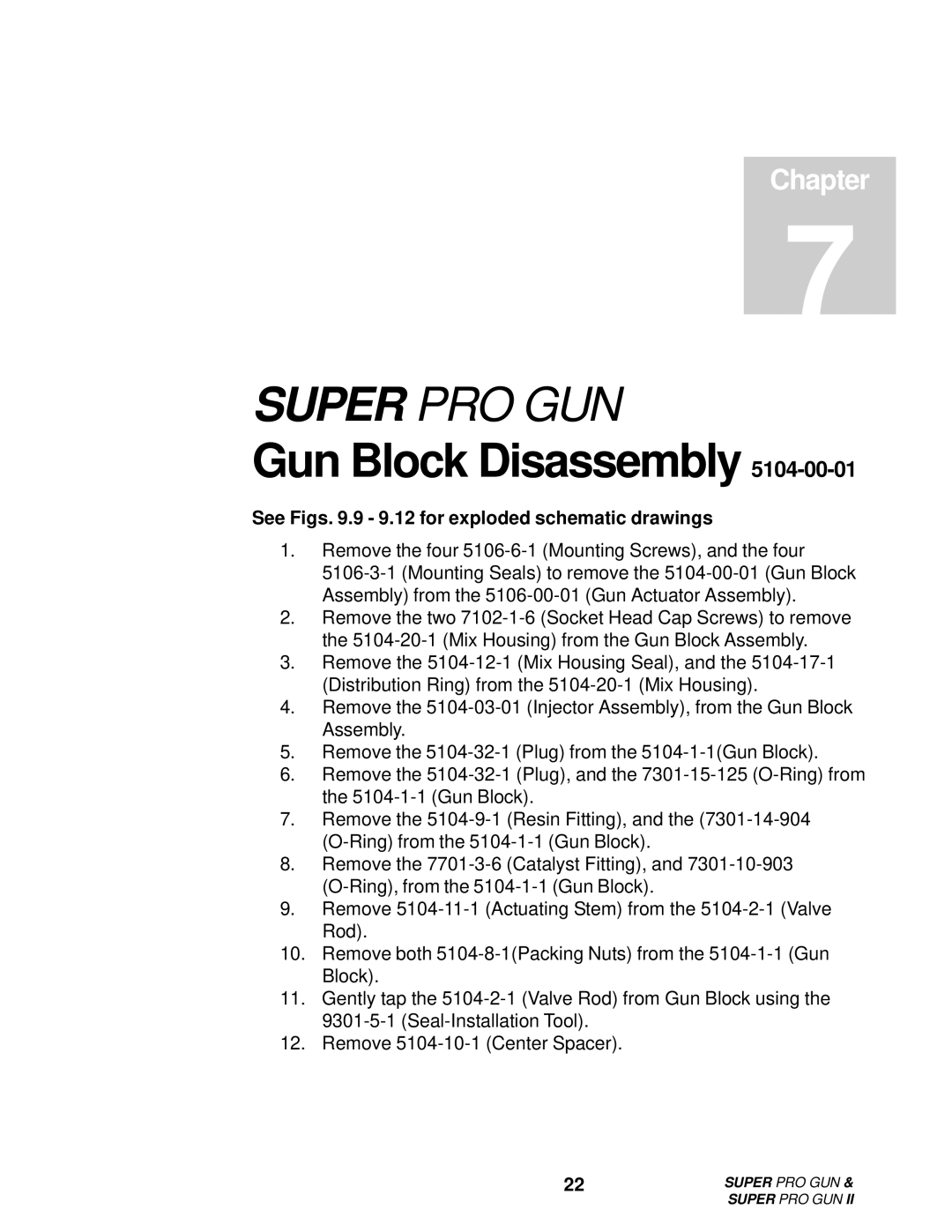 Roper M6707-1-1 manual Gun Block Disassembly, See Figs .9 9.12 for exploded schematic drawings 