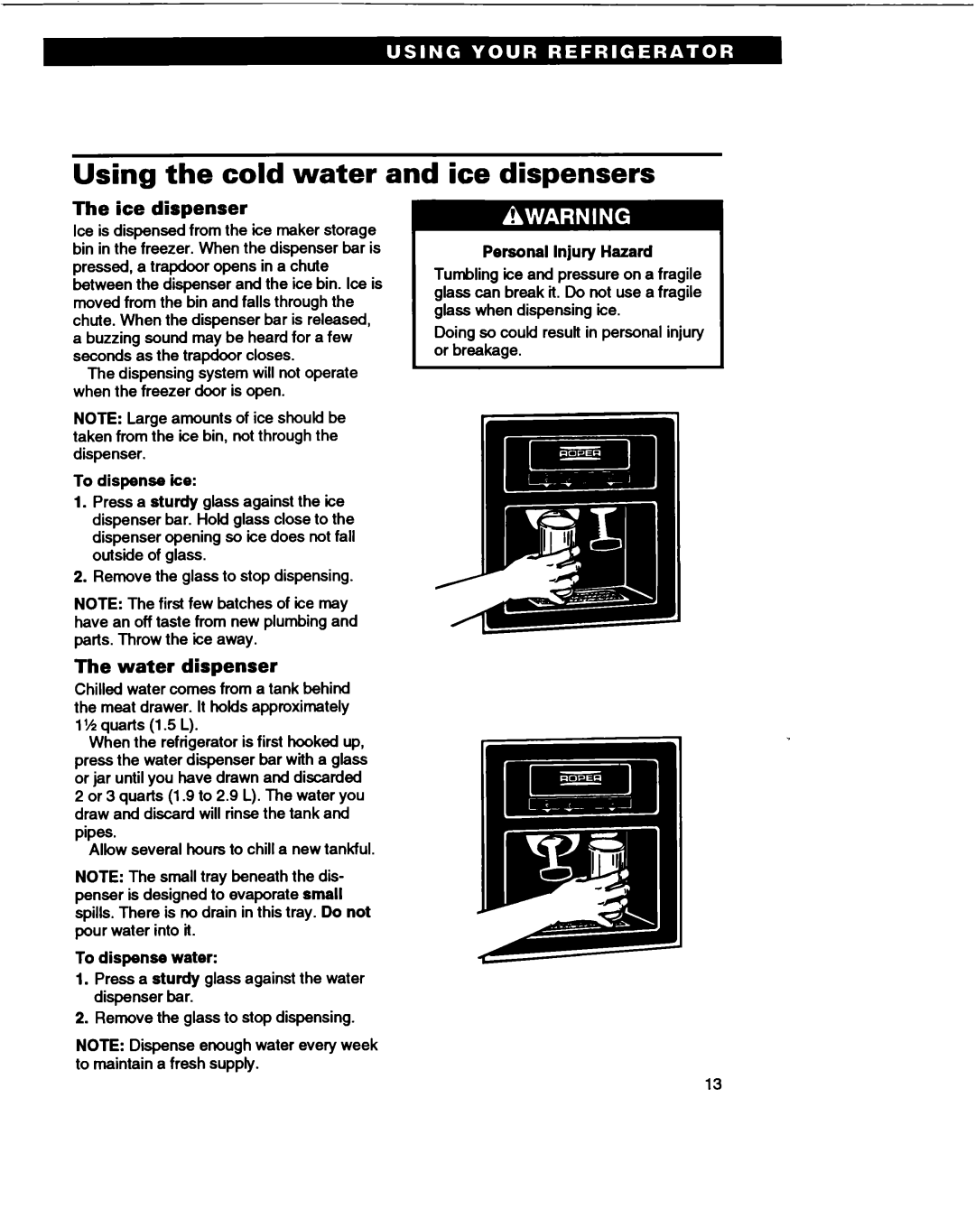 Roper RS22AW warranty Using the cold water and ice dispensers, Ice dispenser, Water dispenser 