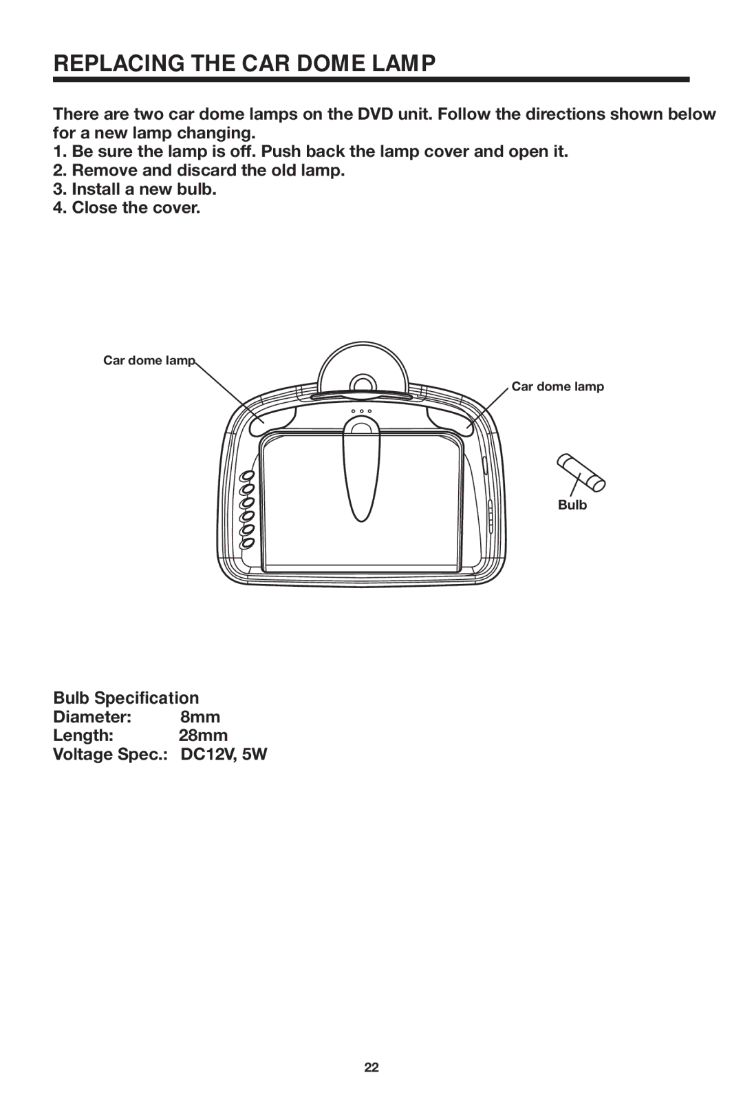 Rosen Entertainment Systems 10.2 manual Replacing the CAR Dome Lamp, Bulb Specification 