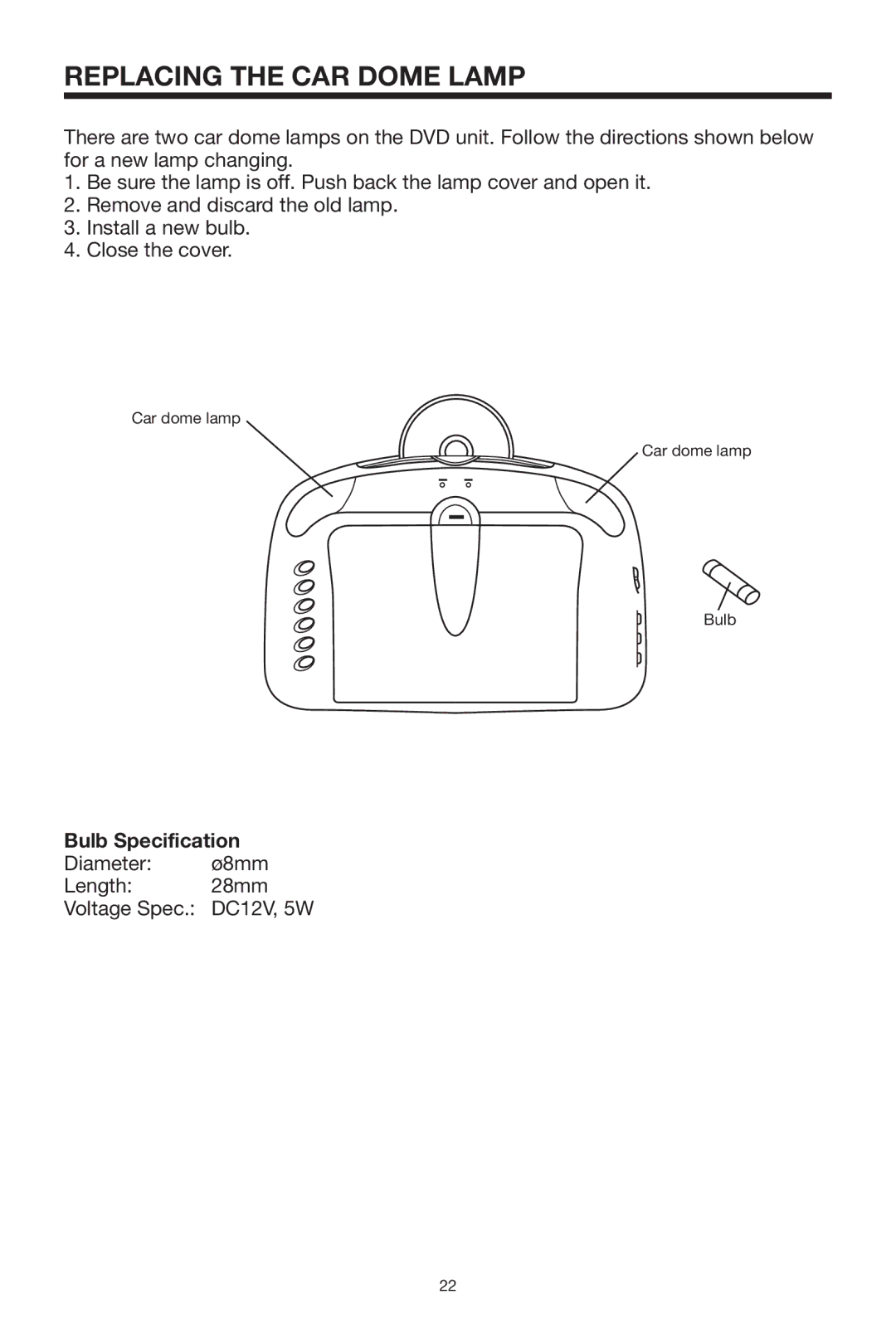 Rosen Entertainment Systems 7 manual Replacing the CAR Dome Lamp, Bulb Specification 