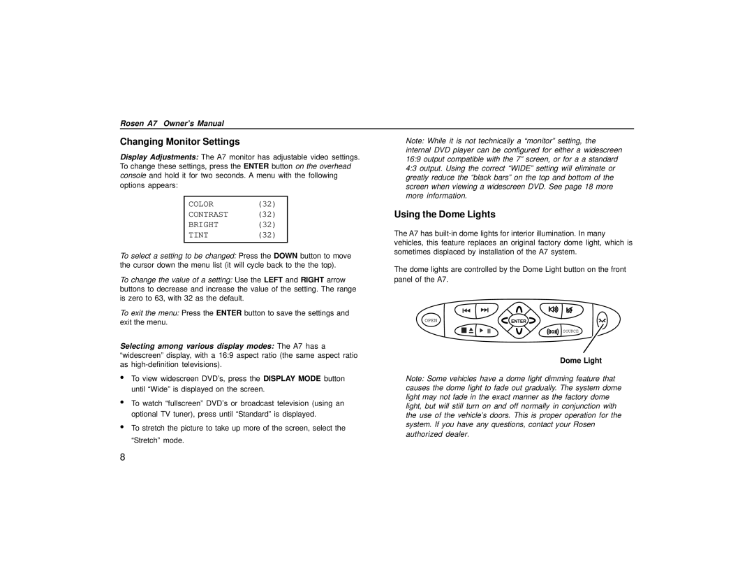 Rosen Entertainment Systems A7 owner manual Changing Monitor Settings, Dome Light 