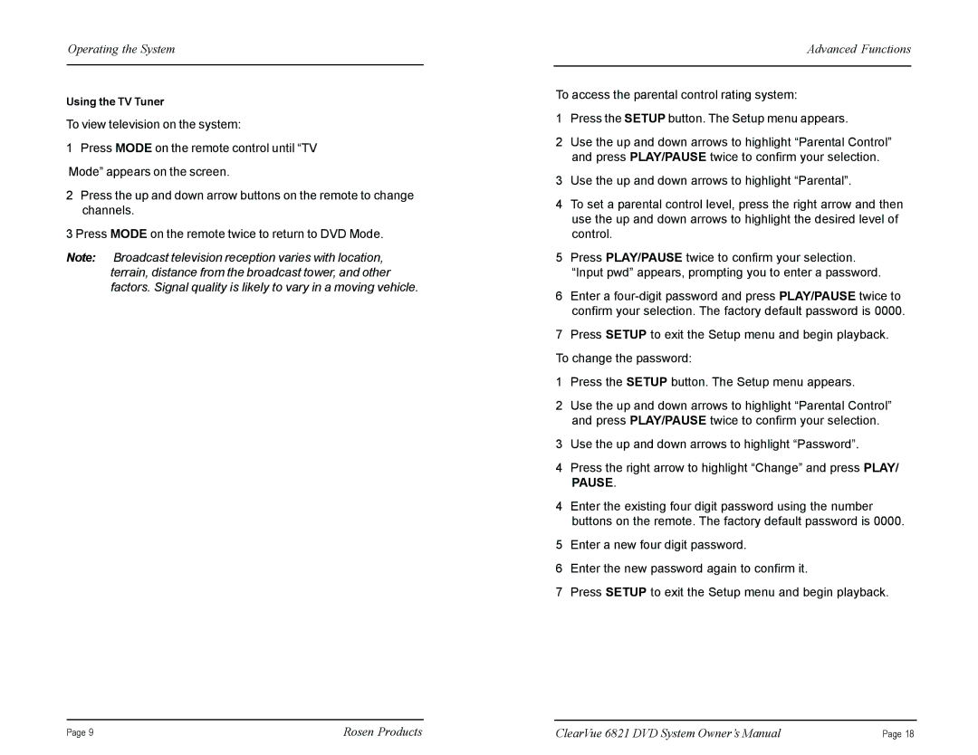 Rosen Entertainment Systems CV6821 manual Pause 