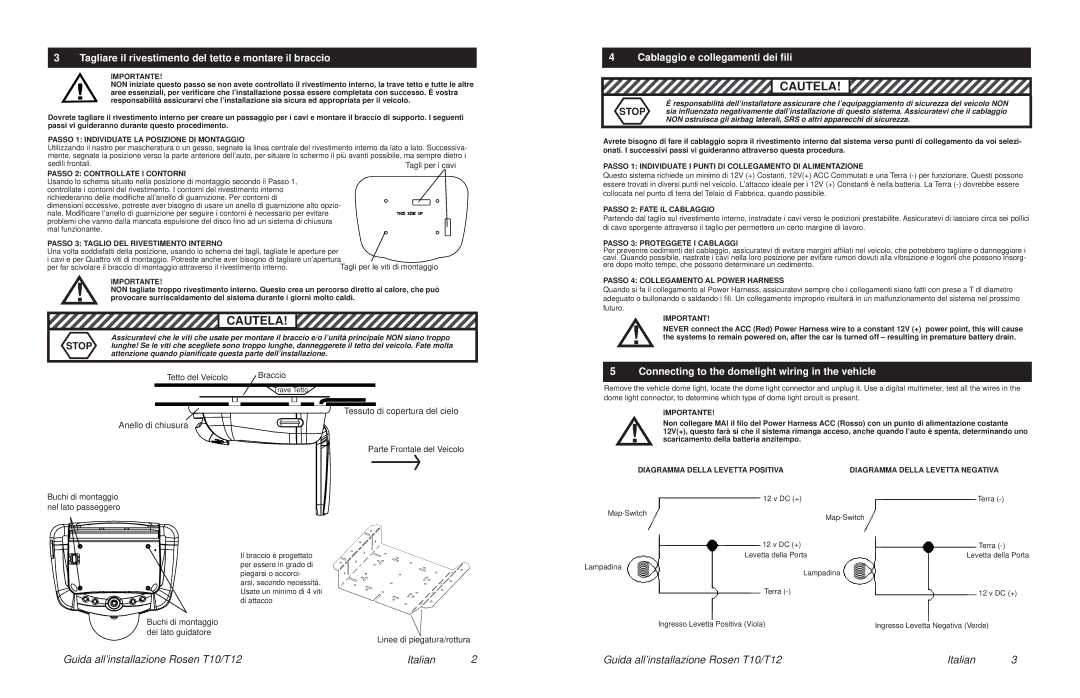 Rosen Entertainment Systems T10, T12 installation manual Cautela, Tagliare il rivestimento del tetto e montare il braccio 