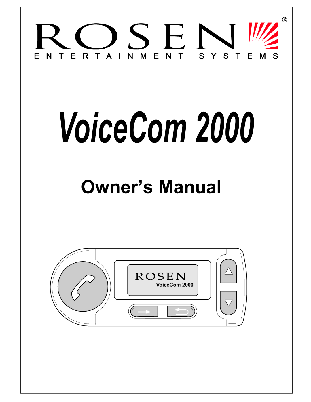 Rosen Entertainment Systems VoiceCom2000 owner manual 