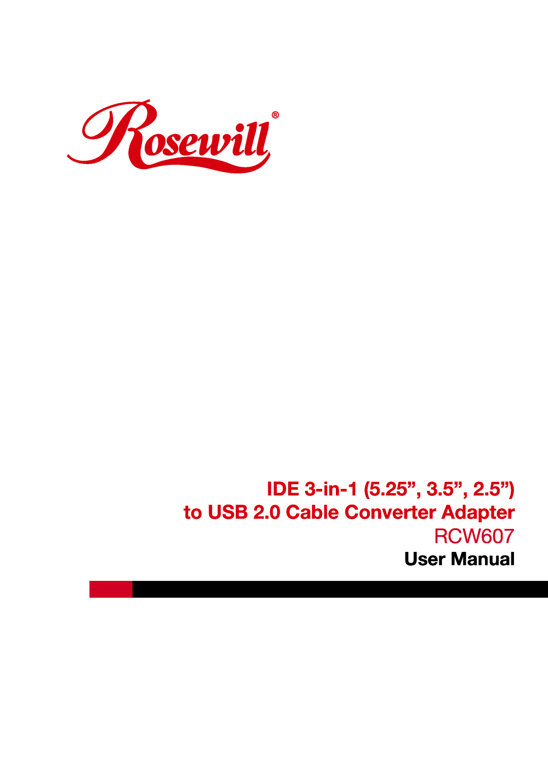 Rosewill user manual RCW607, IDE 3-in-1 5.25”, 3.5”, 2.5” to USB 2.0 Cable Converter Adapter 