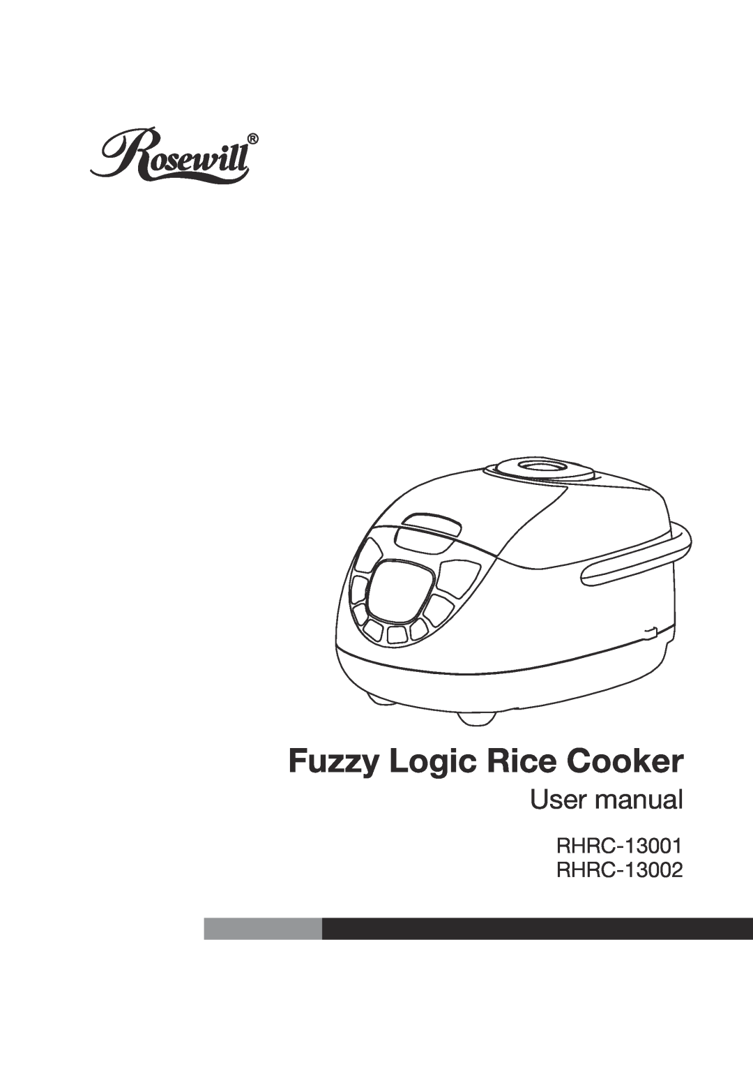 Rosewill user manual Fuzzy Logic Rice Cooker, RHRC-13001 RHRC-13002 